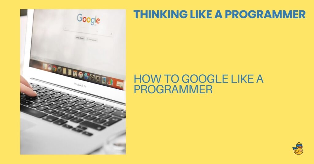 Thinking Like A Programmer how to google like a programmer