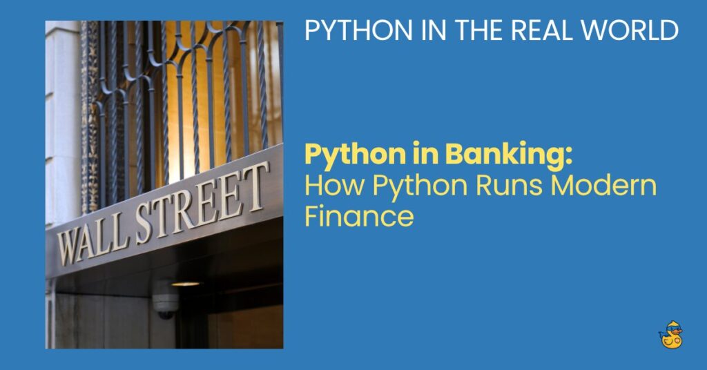 Python in the real world - Python in Banking How Python Runs Modern Finance - zerotopyhero.com your python go-to website