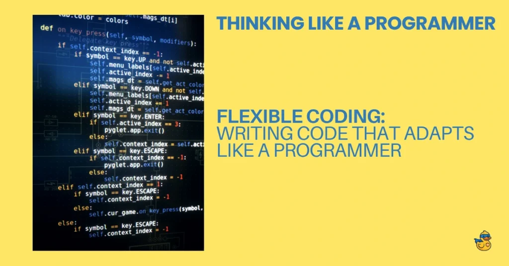 Thinking Like A Programmer Flexible Coding Writing Code That Adapts Like a Programmer