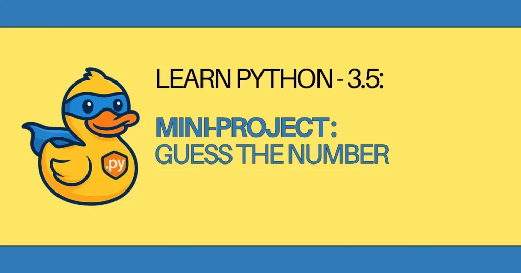 LEARN Python - 3.5 Mini-Project – Guess the Number - zerotopyhero.com