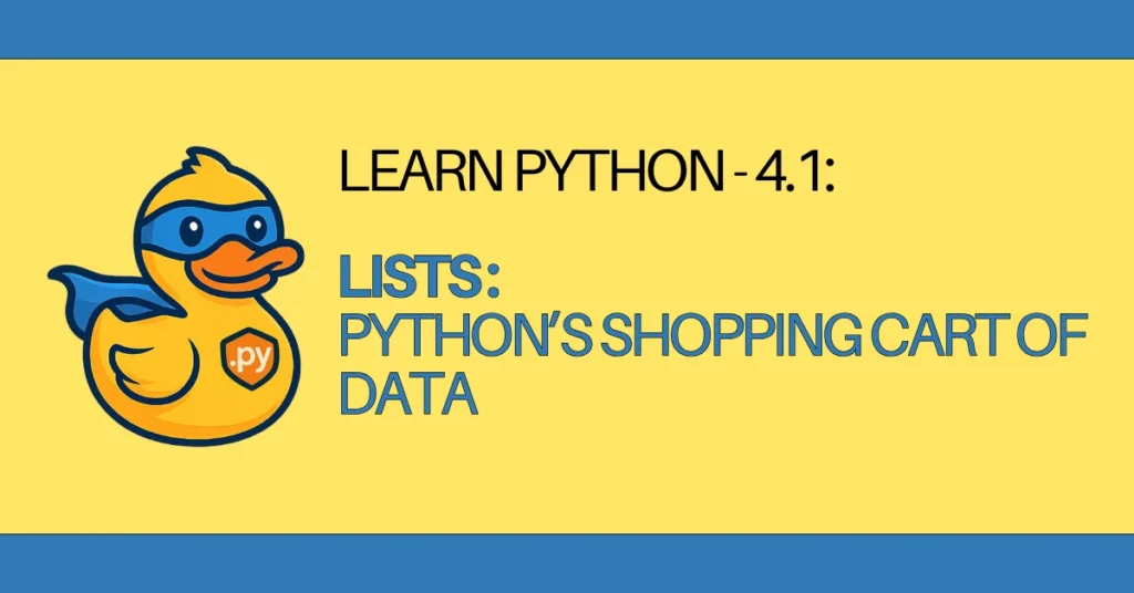 LEARN Python - 4.1 - Lists Python’s Shopping Cart of Data - zerotopyhero.com