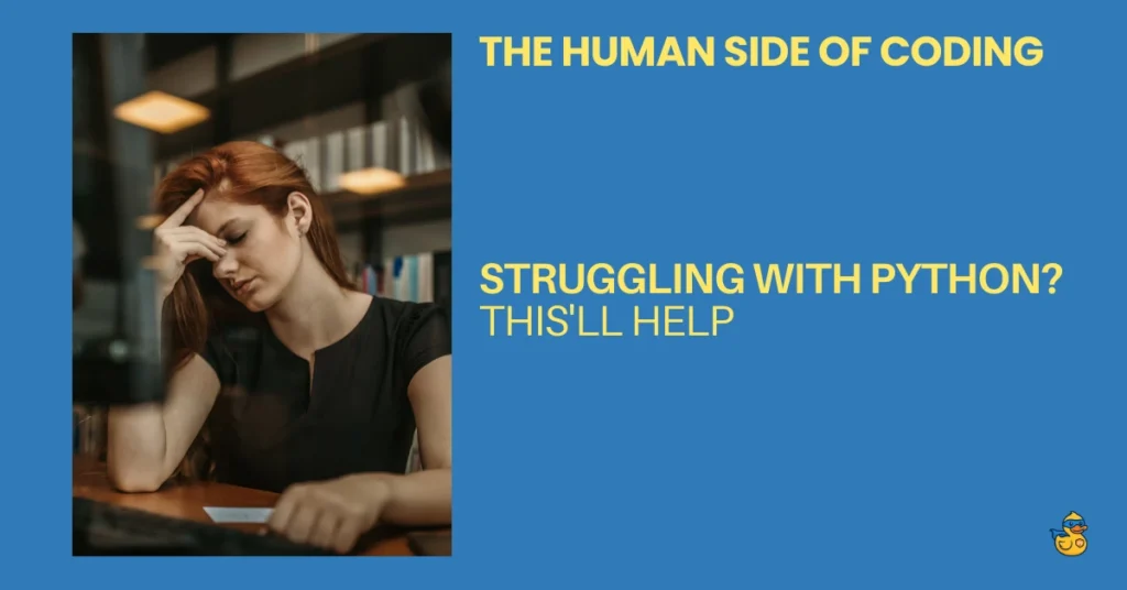 Struggling With Python This will Help - human side of coding zerotopyhero python blog