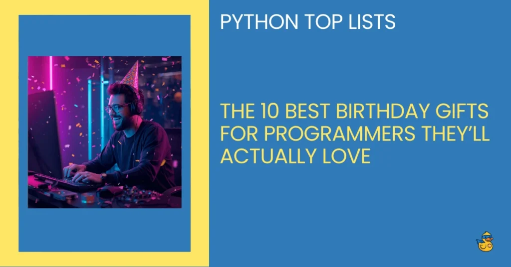 The 10 BEST Birthday Gifts for Programmers theyll actually love - python programmer top lists - zerotopyhero - programmer programming while celebrating his birthday
